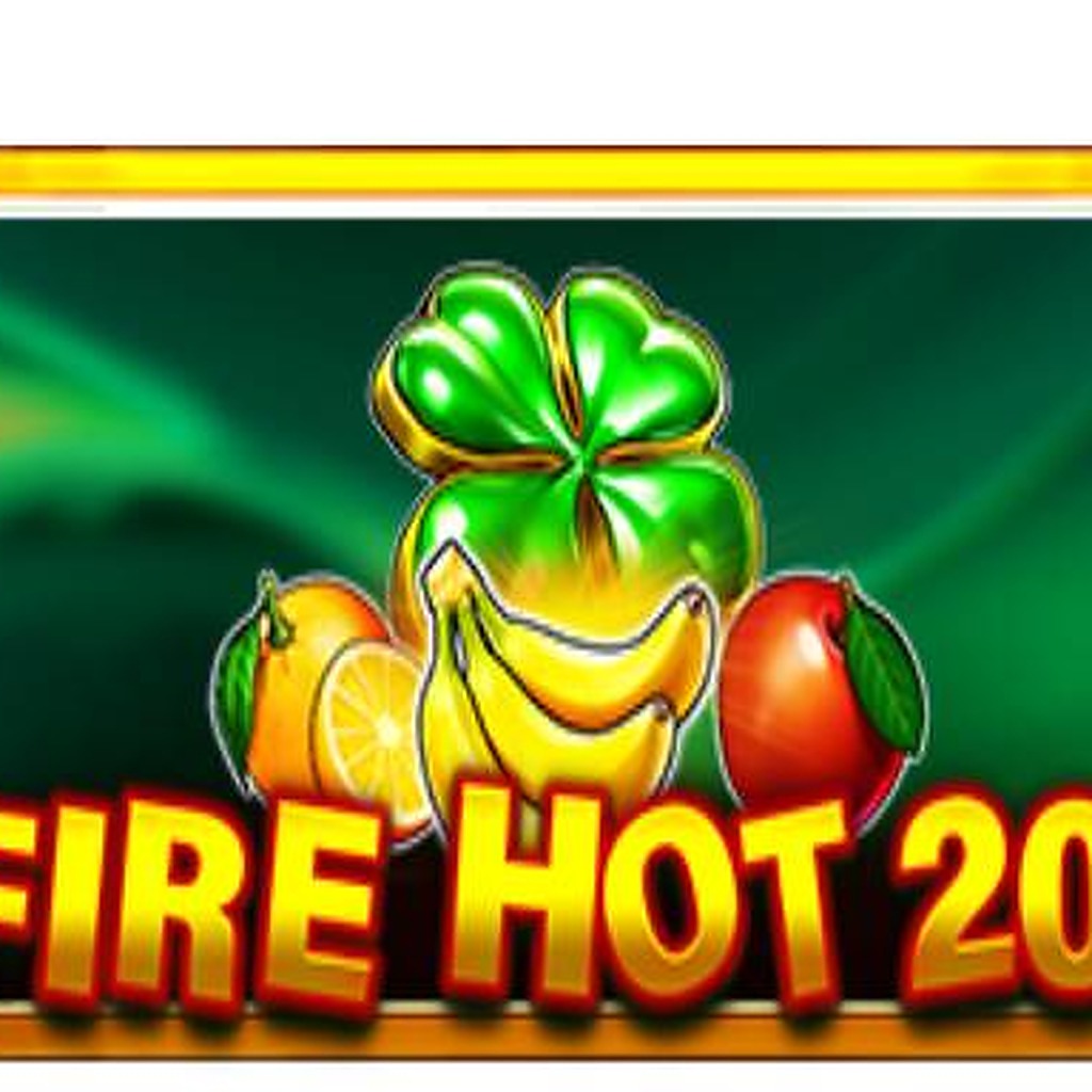 Fire Hot 20